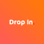 Drop In.