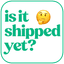 Is It Shipped Yet?
