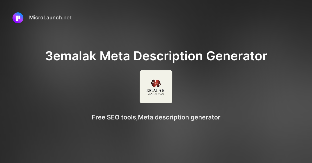 3emalak Meta Description Generator is now on Microlaunch