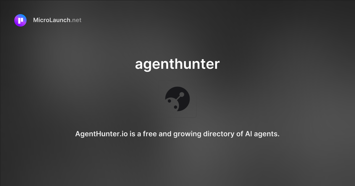Agenthunter is now on Microlaunch