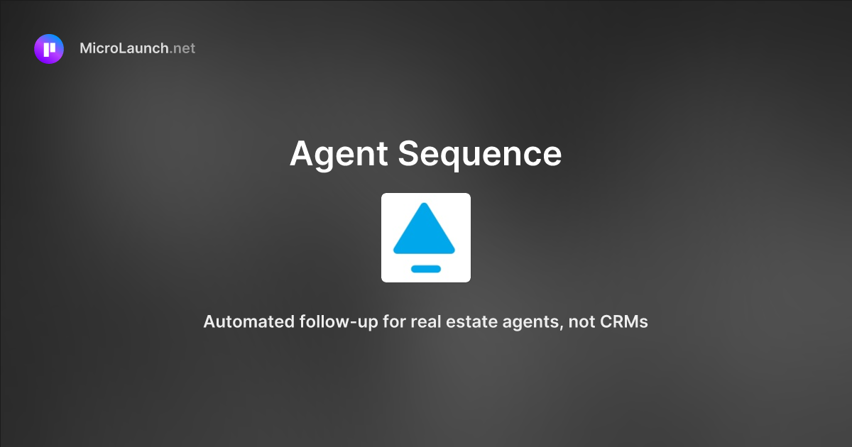 Agent Sequence is now on Microlaunch