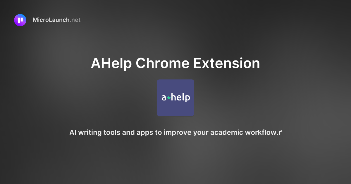 AHelp Chrome Extension is now on Microlaunch
