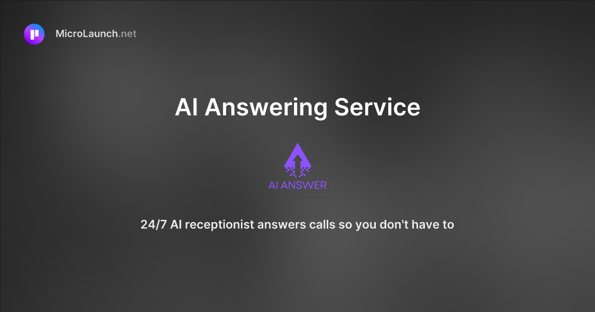 Ai answering service is now on microlaunch