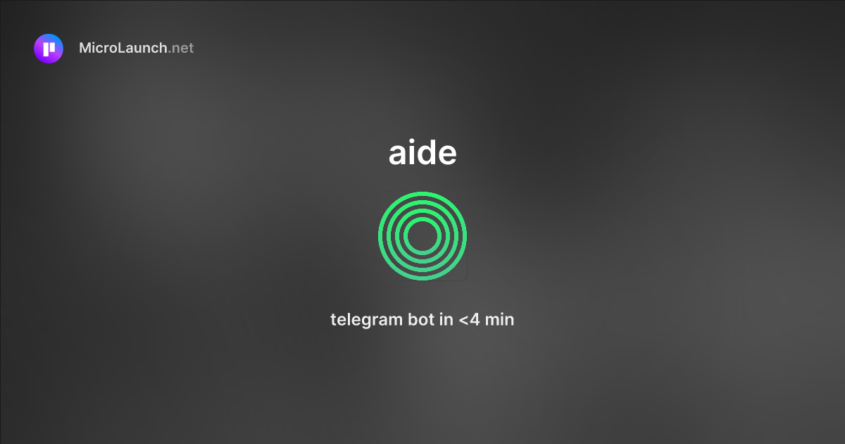 Aide is now on Microlaunch