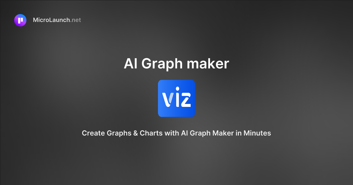AI Graph maker is now on Microlaunch