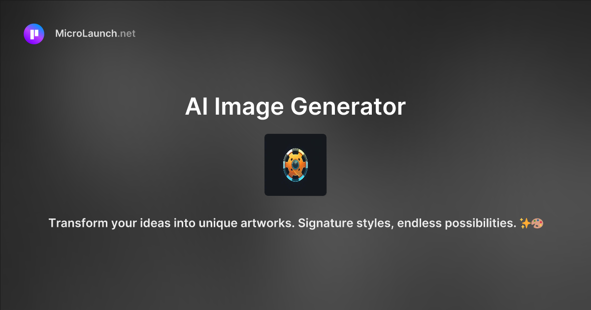 AI Image Generator is now on Microlaunch