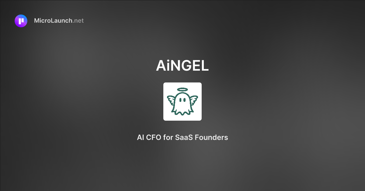 AiNGEL is now on Microlaunch