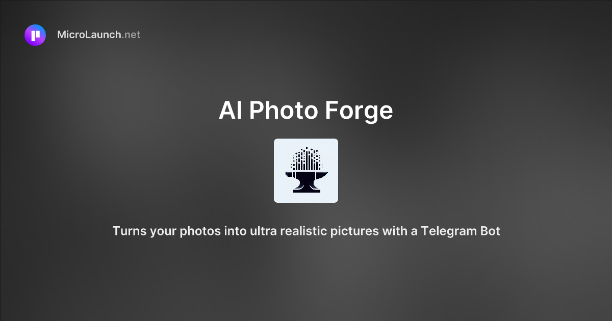 AI Photo Forge is now on Microlaunch