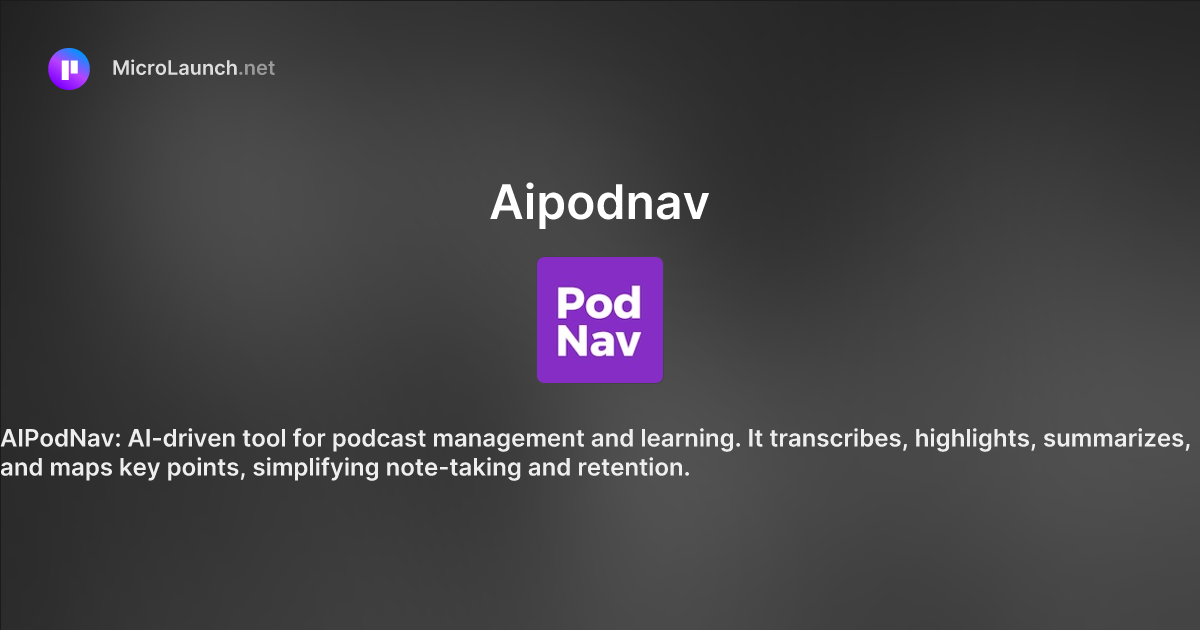 Aipodnav is now on Microlaunch