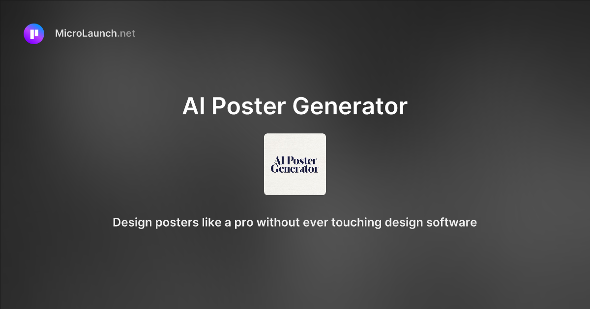 AI Poster Generator is now on Microlaunch