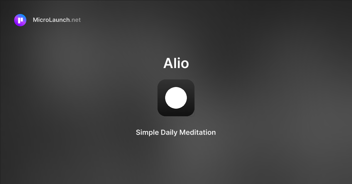 Alio is now on Microlaunch