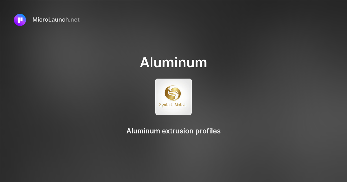 Aluminum is now on Microlaunch
