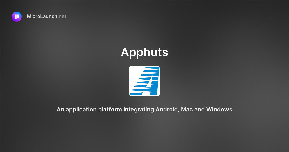 Apphuts is now on Microlaunch
