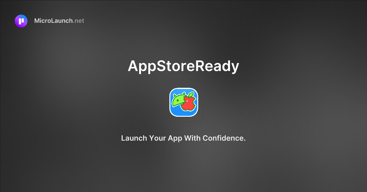 AppStoreReady is now on Microlaunch
