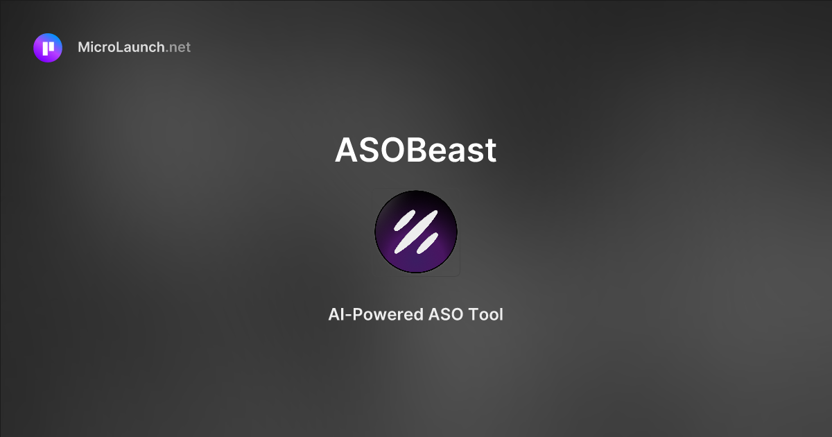 ASOBeast is now on Microlaunch
