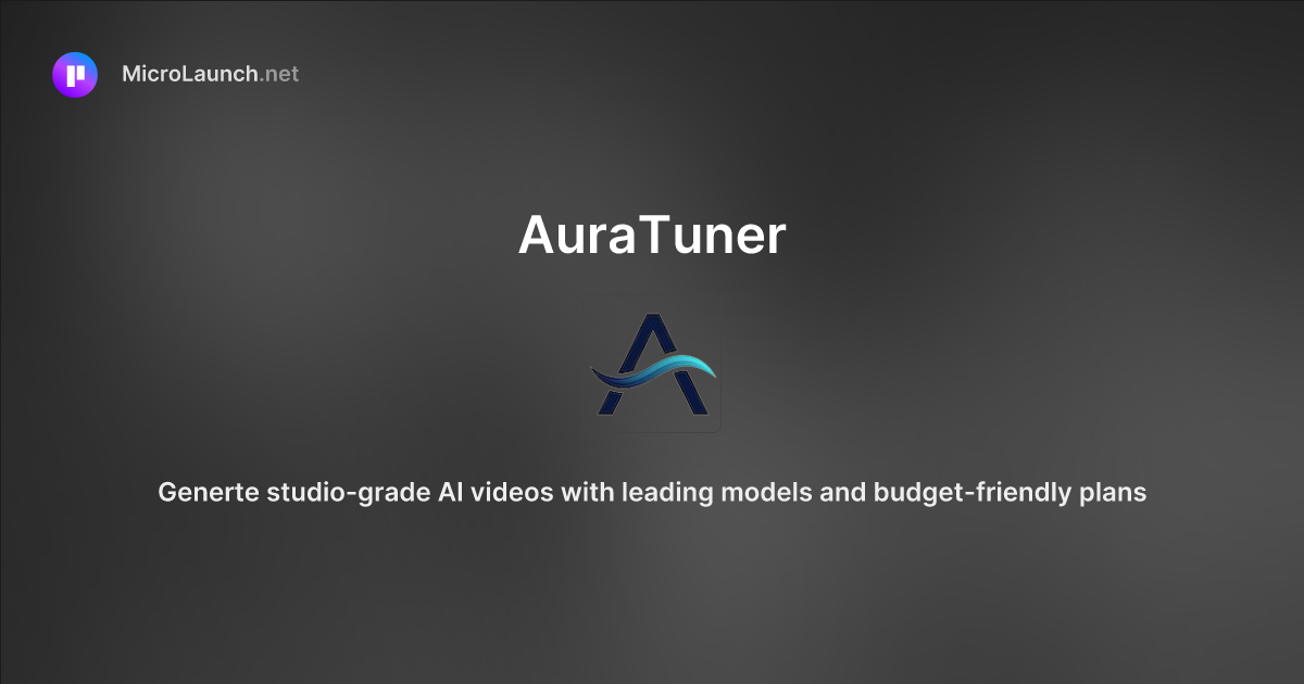 AuraTuner is now on Microlaunch