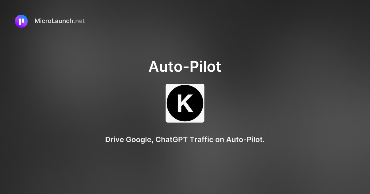 Auto-Pilot is now on Microlaunch