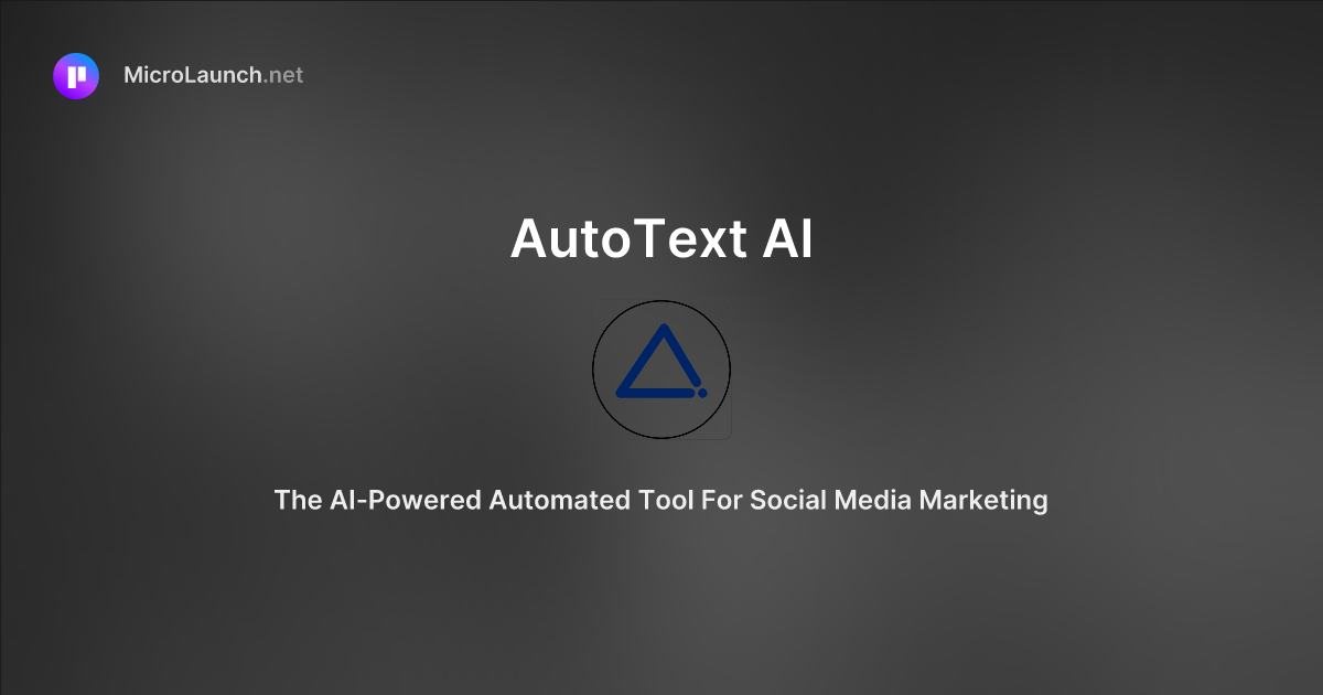 AutoText AI is now on Microlaunch