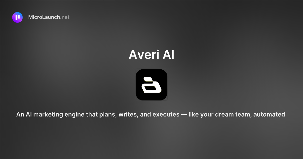 Averi AI is now on Microlaunch