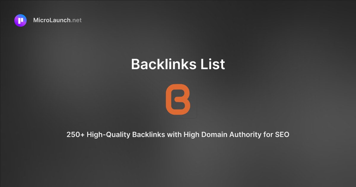 Backlinks List is now on Microlaunch