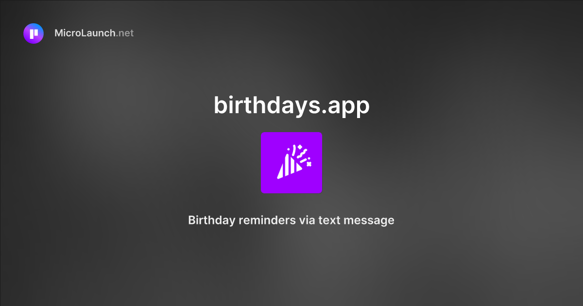 birthdays-app-is-now-on-microlaunch