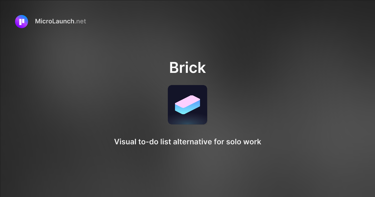 Brick is now on Microlaunch