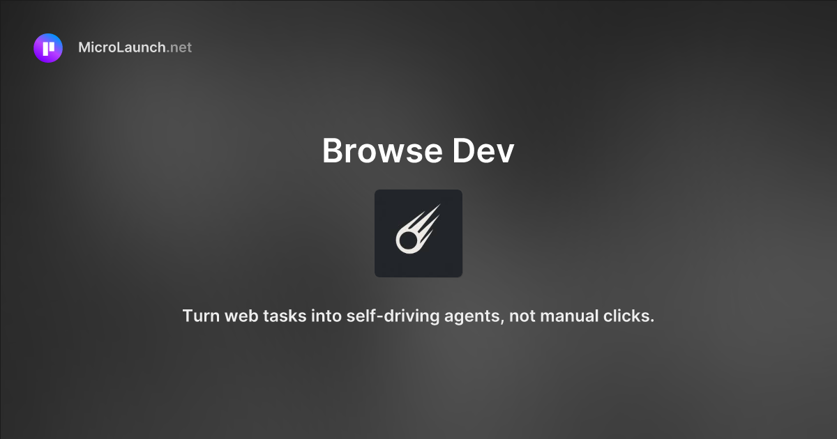 Browse Dev is now on Microlaunch