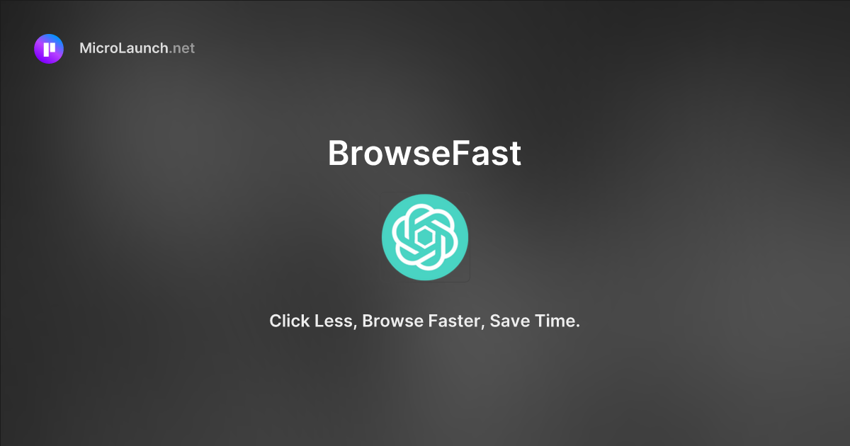 BrowseFast is now on Microlaunch