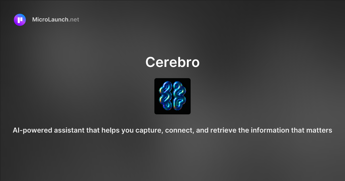 Cerebro is now on Microlaunch