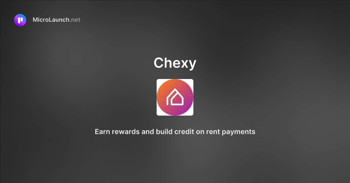 Chexy is now on Microlaunch