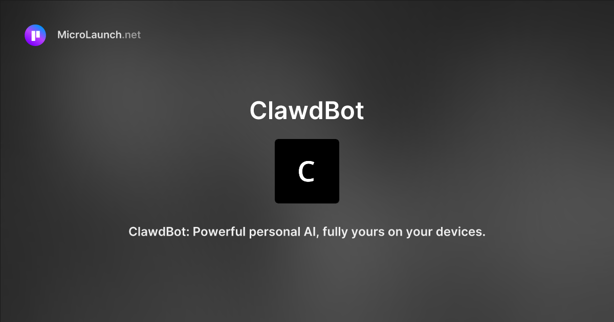 ClawdBot is now on Microlaunch