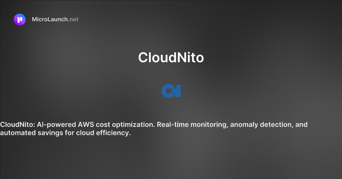 CloudNito is now on Microlaunch