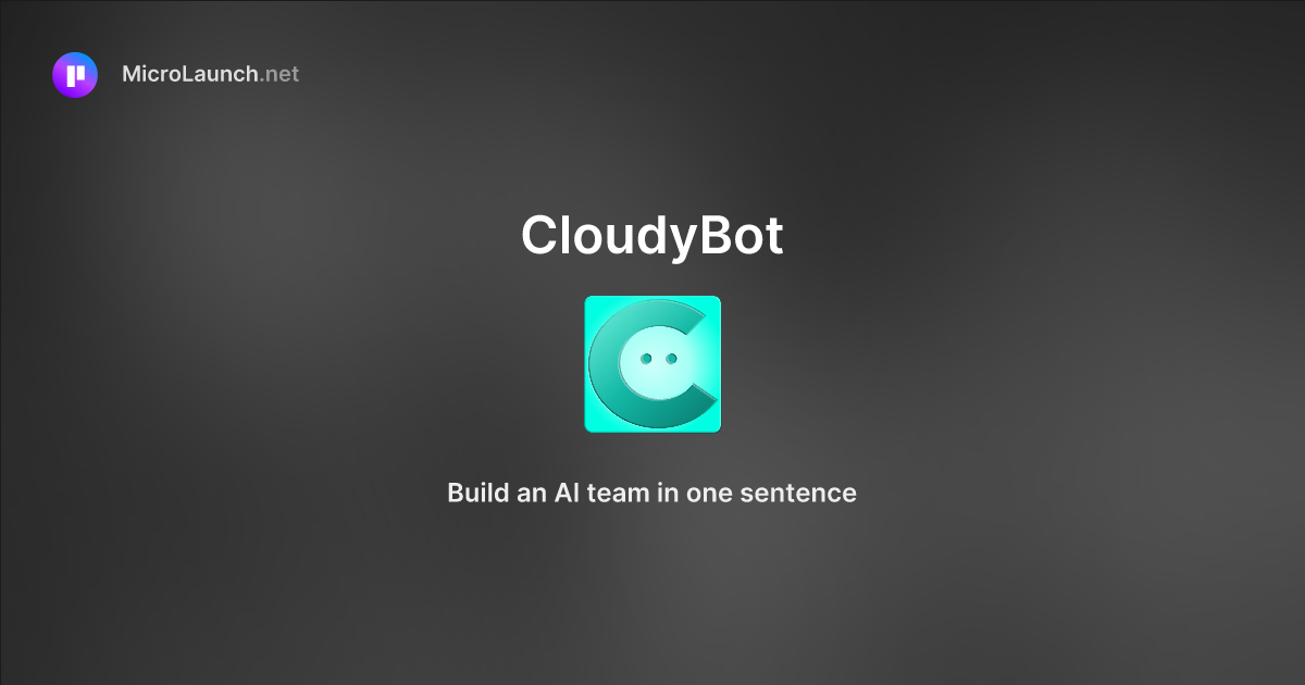 CloudyBot is now on Microlaunch