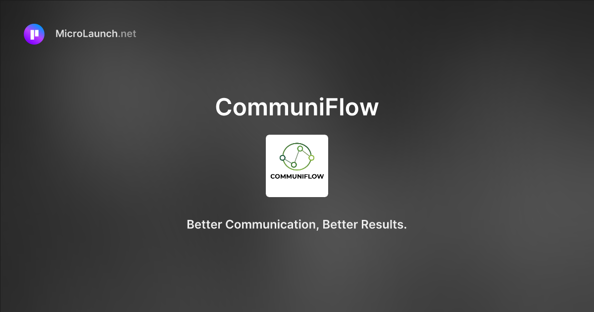 CommuniFlow is now on Microlaunch