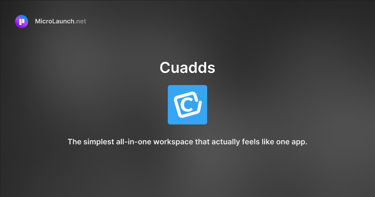 Cuadds is now on Microlaunch