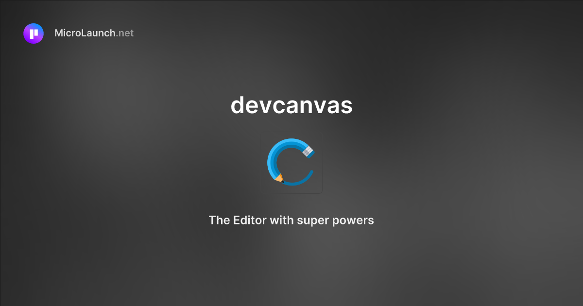 Devcanvas is now on Microlaunch