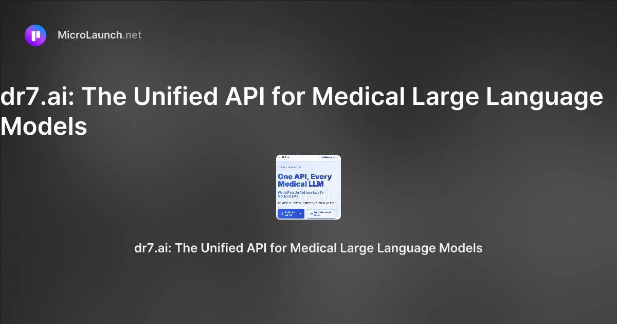 Dr7.ai: The Unified API for Medical Large Language Models is now on ...