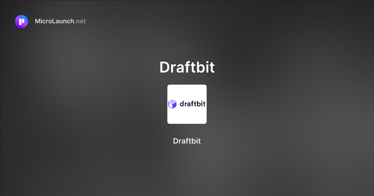 Draftbit is now on Microlaunch