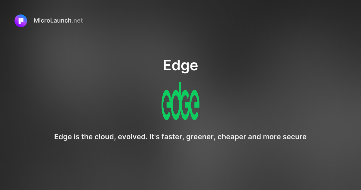 Edge is now on Microlaunch