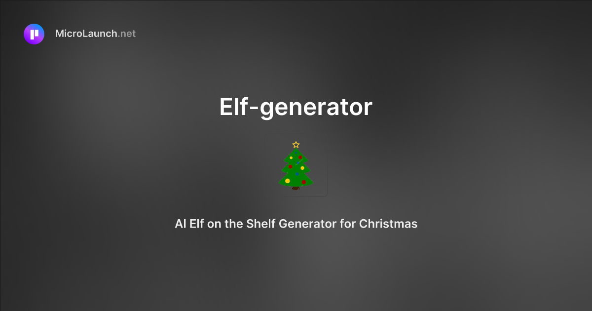 Elf-generator is now on Microlaunch