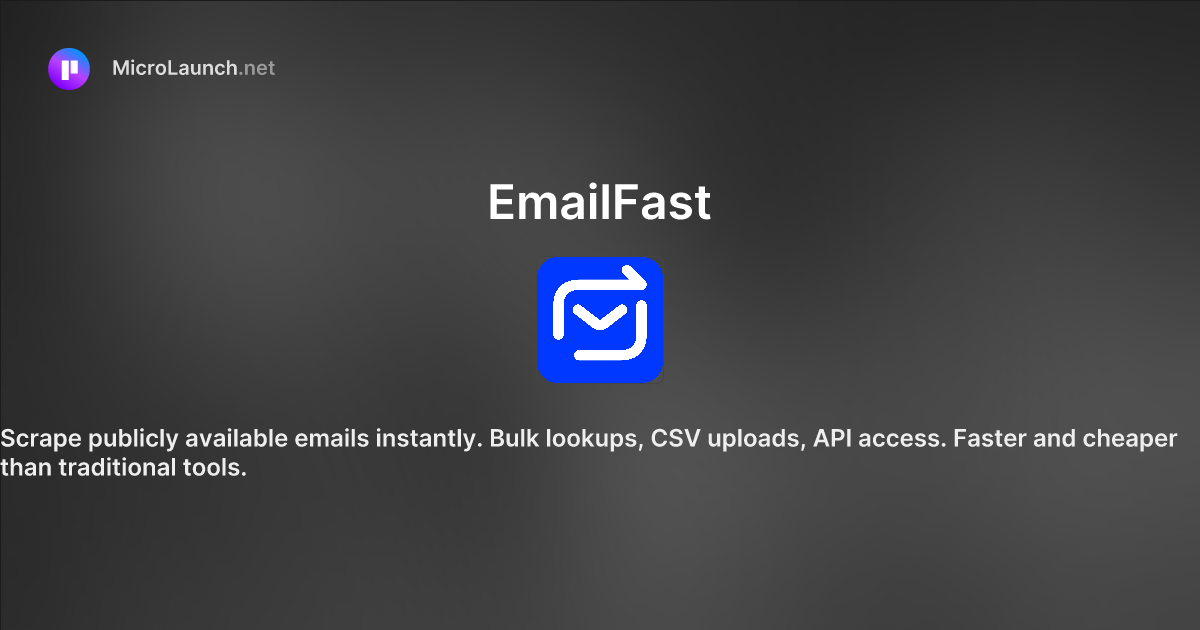 EmailFast is now on Microlaunch