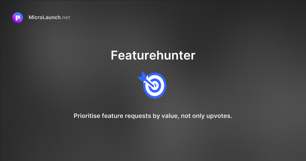 Featurehunter is now on Microlaunch