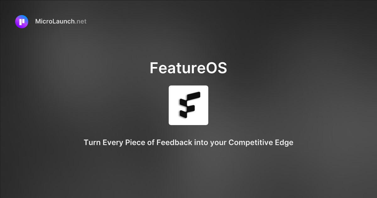 FeatureOS is now on Microlaunch