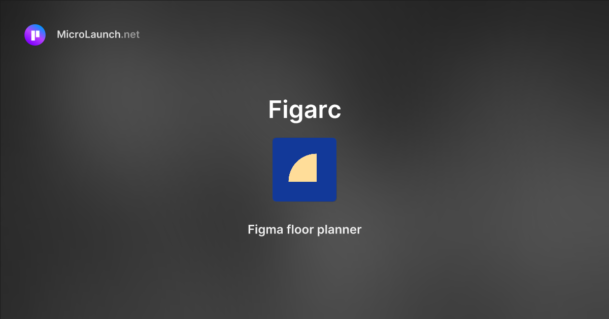 Figarc is now on Microlaunch