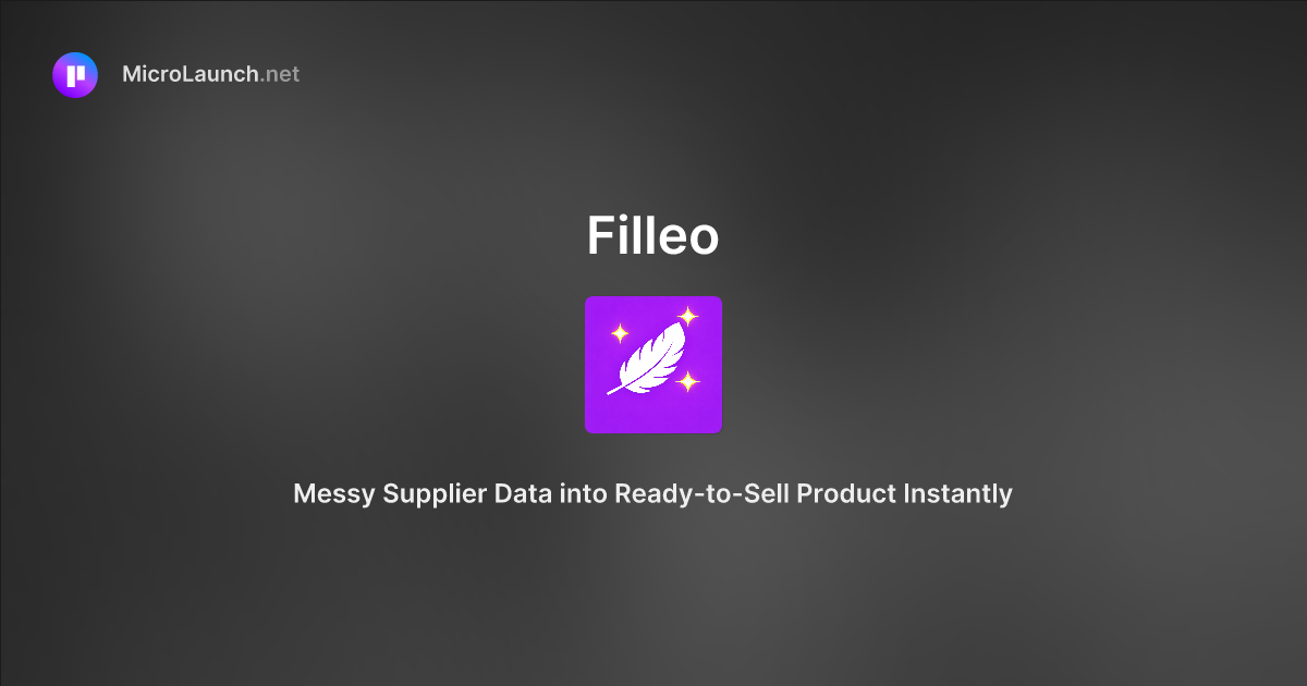 Filleo is now on Microlaunch