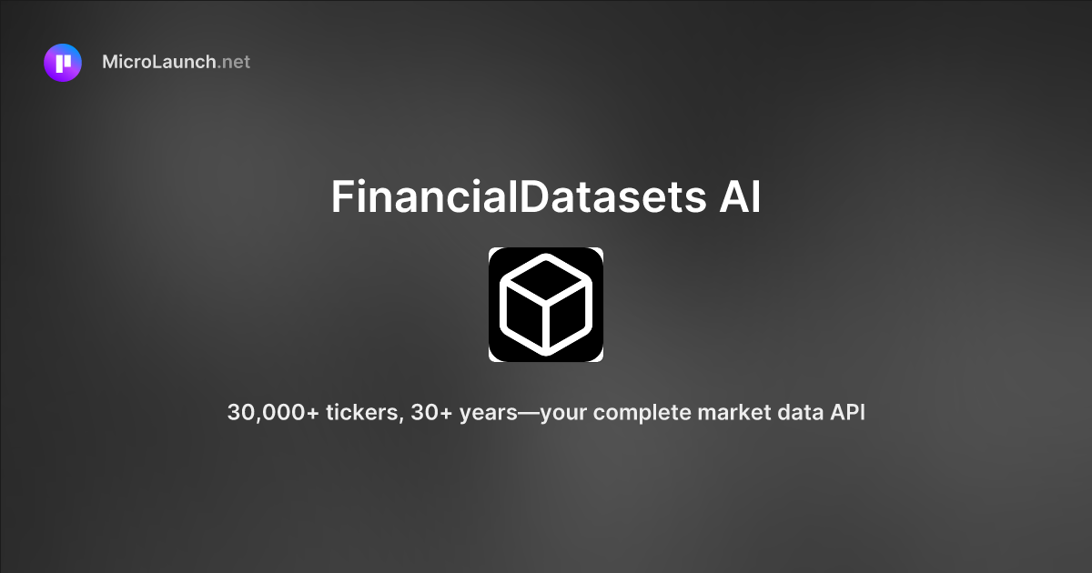 FinancialDatasets AI is now on Microlaunch