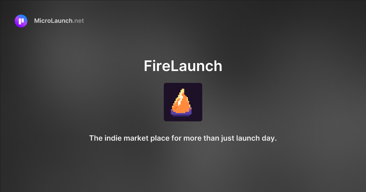 FireLaunch is now on Microlaunch