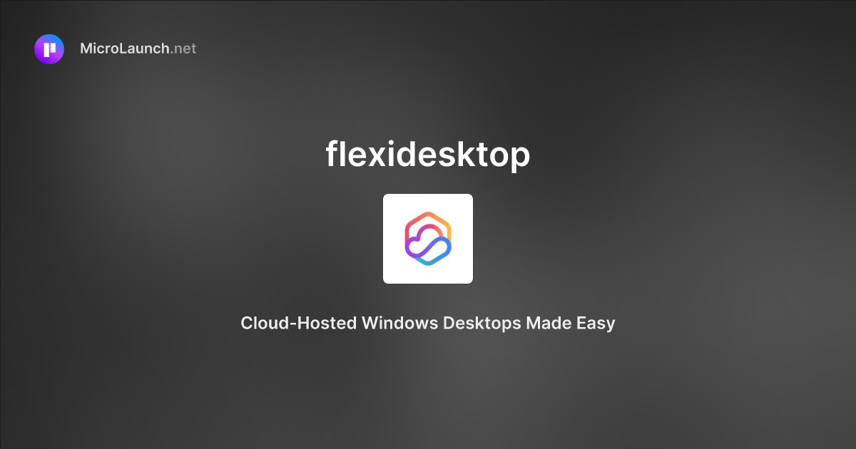 Flexidesktop is now on Microlaunch