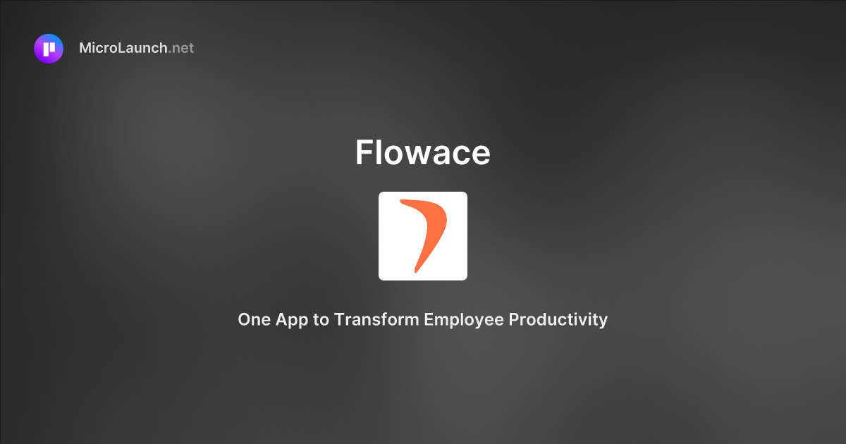 Flowace is now on Microlaunch