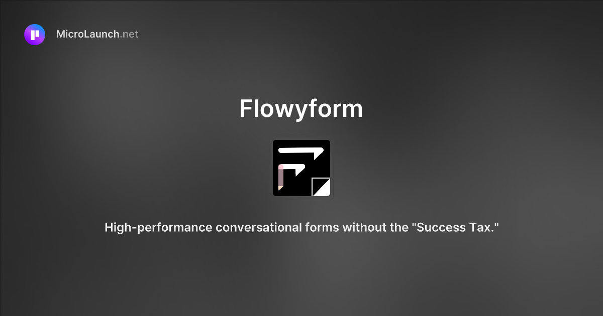 Flowyform is now on Microlaunch